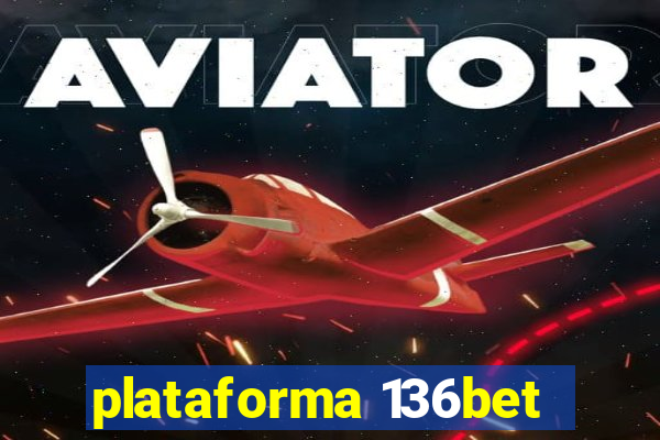 plataforma 136bet